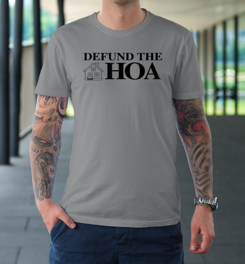 Defund The Hoa Homeowners T-Shirt 3
