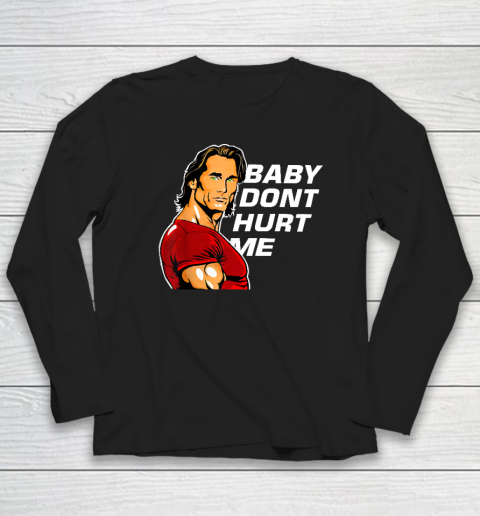 Baby Don't Hurt Me Funny Meme Long Sleeve T-Shirt
