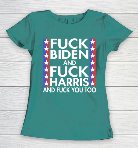 Fuck Biden And Fuck Harris Funny Anti Biden Supporter Women's T-Shirt 10