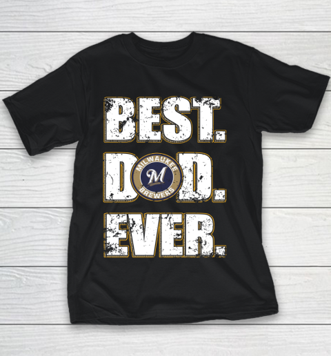 MLB Milwaukee Brewers Baseball Best Dad Ever Family Shirt Youth T-Shirt