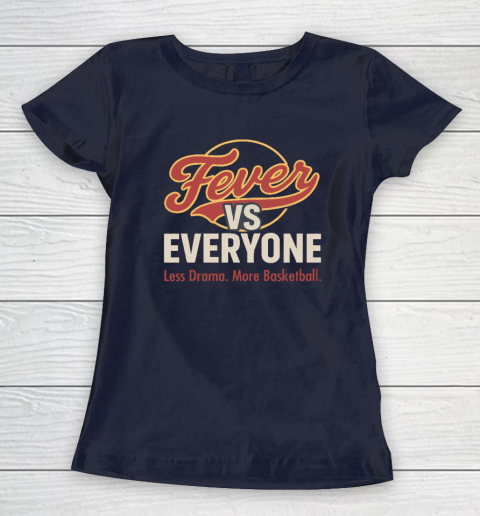 Indiana Fever vs Everyone Less Drama More Basketball Women's T-Shirt 2