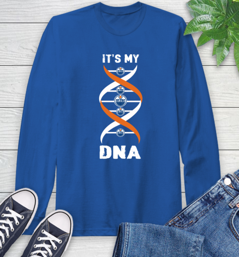 Edmonton Oilers NHL Hockey It's My DNA Sports Long Sleeve T-Shirt 10