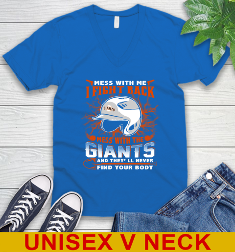 MLB Baseball San Francisco Giants Mess With Me I Fight Back Mess With My Team And They'll Never Find Your Body Shirt V-Neck T-Shirt 5