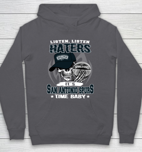 Listen Haters It is SPURS Time Baby NBA Hoodie 4