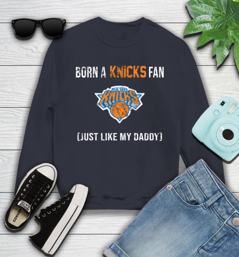 NBA New York Knicks Loyal Fan Just Like My Daddy Basketball Shirt Youth Sweatshirt 2