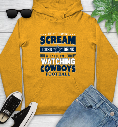 Dallas Cowboys NFL Football I Scream Cuss Drink When I'm Watching My Team Youth Hoodie 2