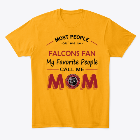 ntvd people call me falcons fan fanmom classic t shirt 2 front gold
