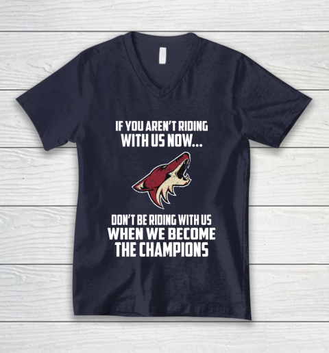 NHL Arizona Coyotes Hockey We Become The Champions V-Neck T-Shirt 2