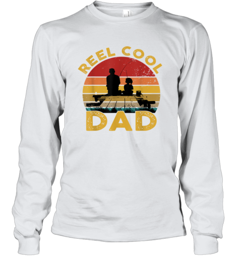 Reel Cool Dad Fisherman Father's Day Fishing Long Sleeve T-Shirt