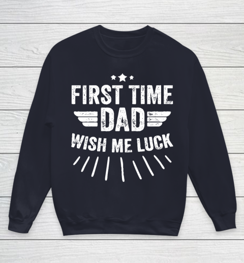 Father S Day Funny Gift Ideas Apparel First Time Dad Wish Me Luck T Shirt Youth Sweatshirt Itees Global