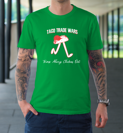 Taco Trade War Trump Always Chickens Out T-Shirt 5