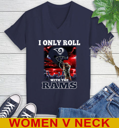 Los Angeles Rams NFL Football I Only Roll With My Team Sports Women's V-Neck T-Shirt 12