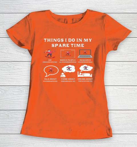 Things I Do In My Spare Time Snowboarding Snowboard Lovers Women's T-Shirt 3