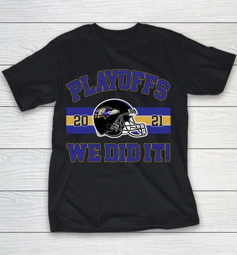 Baltimore Ravens Playoffs 2020 We Did It Youth T-Shirt