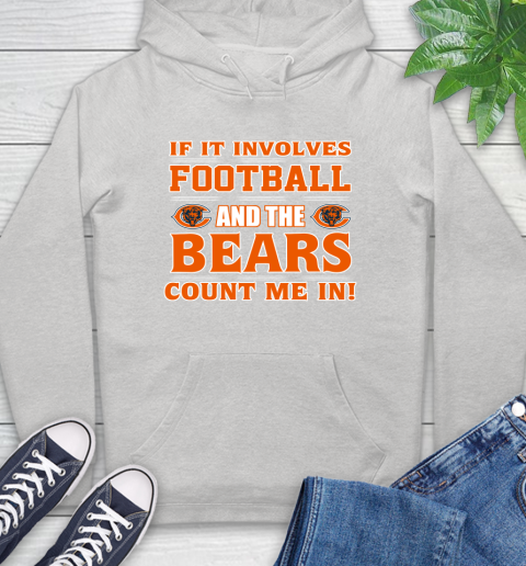 NFL If It Involves Football And The Chicago Bears Count Me In Sports Hoodie