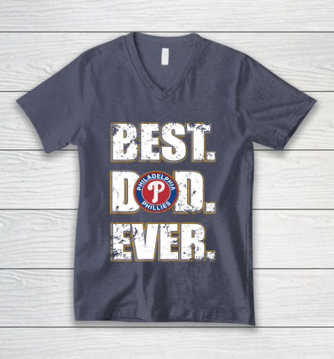 MLB Philadelphia Phillies Baseball Best Dad Ever Family Shirt V-Neck T-Shirt 7