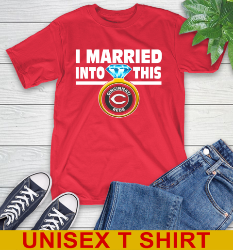 Cincinnati Reds MLB Baseball I Married Into This My Team Sports T-Shirt 12