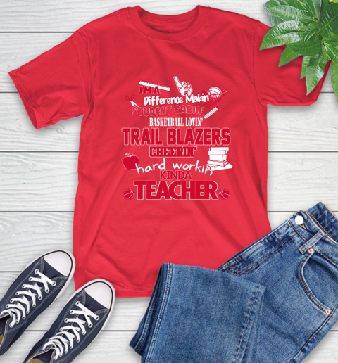 Portland Trail Blazers NBA I'm A Difference Making Student Caring Basketball Loving Kinda Teacher T-Shirt - Image 12