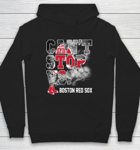 MLB Boston Red Sox Baseball Can't Stop Vs Boston Red Sox Hoodie