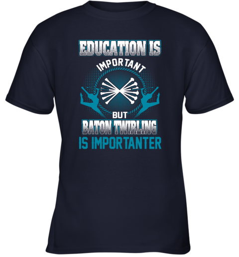 Education Is Important But Baton Twirling Is Importanter Youth T-Shirt 2