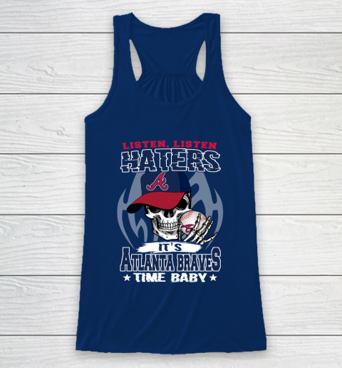 Listen Haters It is BRAVES Time Baby MLB Racerback Tank 6