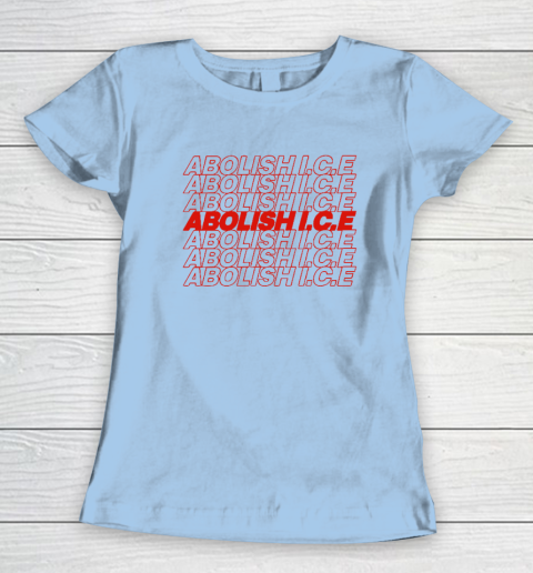 Abolish ICE Women's T-Shirt 4