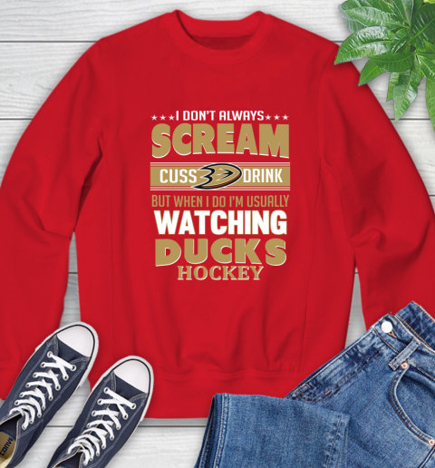 Anaheim Ducks NHL Hockey I Scream Cuss Drink When I'm Watching My Team Sweatshirt 10