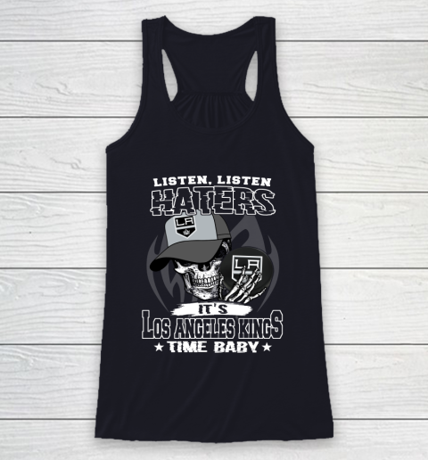 Listen Haters It is KINGS Time Baby NHL Racerback Tank 7