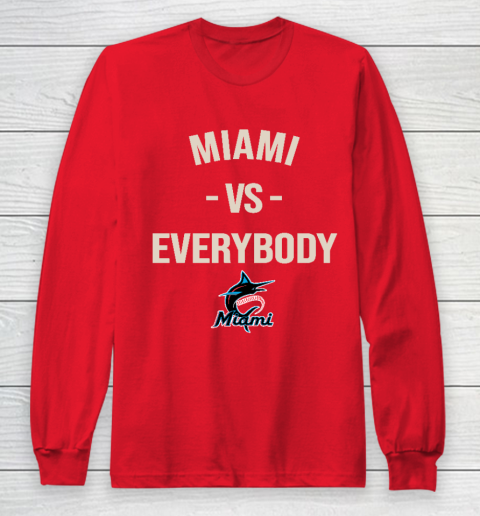 Miami Marlins Vs Everybody Long Sleeve T-Shirt 7