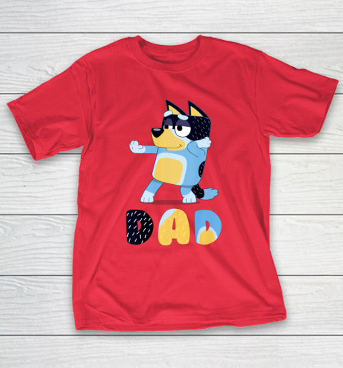 Bluey Dad for Daddy's on Father's Day Bandit Funny Gift T-Shirt 9