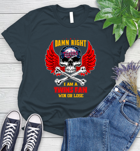 MLB Damn Right I Am A Minnesota Twins Win Or Lose Skull Baseball Sports Women's T-Shirt 12 MLB Damn Right I Am A Minnesota Twins Win Or Lose Skull Baseball Sports Women's T-Shirt - Image 12
