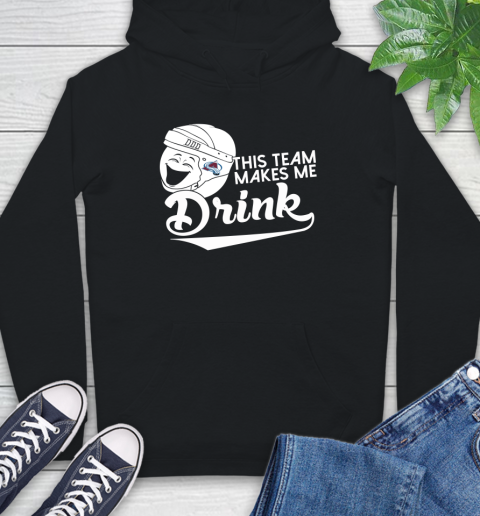 Colorado Avalanche NHL Hockey This Team Makes Me Drink Adoring Fan Hoodie
