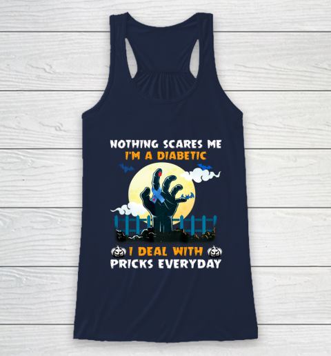 Nothing Scares Me I m A DIabetic I Deal With Pricks Everyday Racerback Tank 8