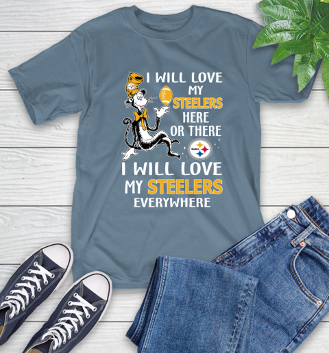 NFL Football Pittsburgh Steelers I Will Love My Steelers Everywhere Dr Seuss Shirt T-Shirt 9