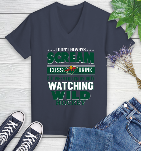 Minnesota Wild NHL Hockey I Scream Cuss Drink When I'm Watching My Team Women's V-Neck T-Shirt 12