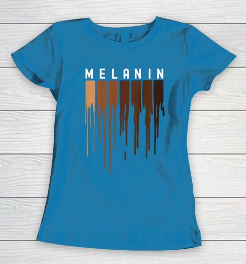 Drippin Melanin T Shirt for Women Pride  Black History Gift Women's T-Shirt 6