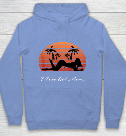 I Love Hot Moms Shirt MILF Cougar TShirt Beach Hoodie 8