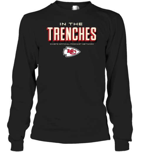 In The Trenches Kansas City Chiefs Long Sleeve T-Shirt