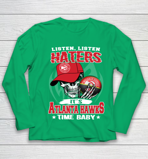 Listen Haters It is HAWKS Time Baby NBA Youth Long Sleeve 4