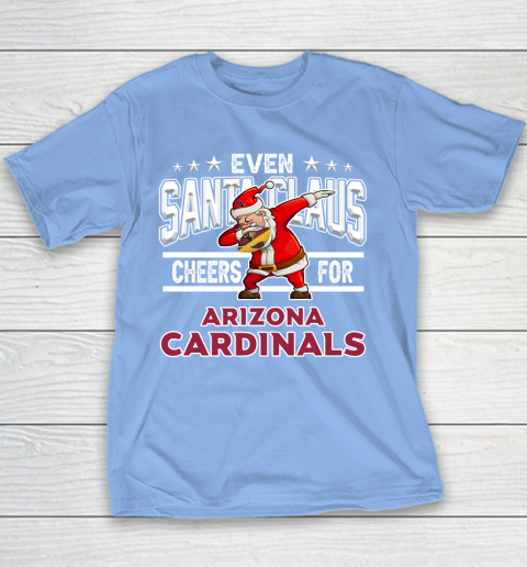 Arizona Cardinals Even Santa Claus Cheers For Christmas NFL Youth T-Shirt 8