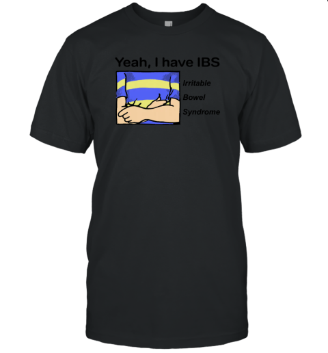 Yeah I Have IBS Unisex Jersey Tee