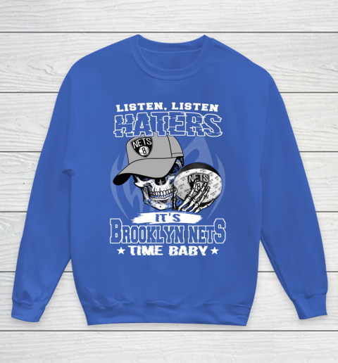 Listen Haters It is NETS Time Baby NBA Youth Sweatshirt 6