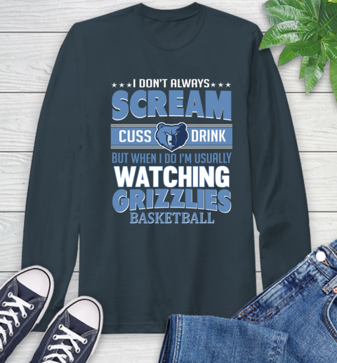 Memphis Grizzlies NBA Basketball I Scream Cuss Drink When I'm Watching My Team Long Sleeve T-Shirt 9