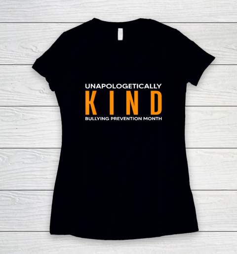 Quote Bullying Prevention Month Unapologetically Kind Women's V-Neck T-Shirt