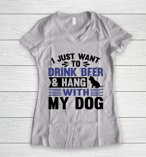 Beer Lover Funny Shirt I Just Want To Drink Beer And Hang With My Dog  Humour Funny with Black Dog Women's V-Neck T-Shirt