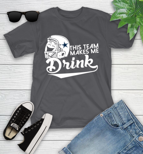 Dallas Cowboys NFL Football This Team Makes Me Drink Adoring Fan Youth T-Shirt 7 Dallas Cowboys NFL Football This Team Makes Me Drink Adoring Fan Youth T-Shirt - Image 7