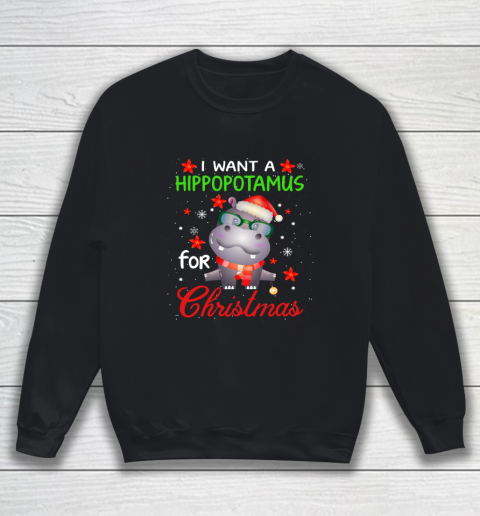 I Want A Hippopotamus For Christmas Funny Hippo Gifts Sweatshirt