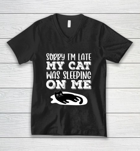 Sorry I m Late My Cat Sleeping On Me Funny Cat Sleeping V-Neck T-Shirt