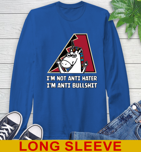 Arizona Diamondbacks MLB Baseball Unicorn I'm Not Anti Hater I'm Anti Bullshit Long Sleeve T-Shirt 9
