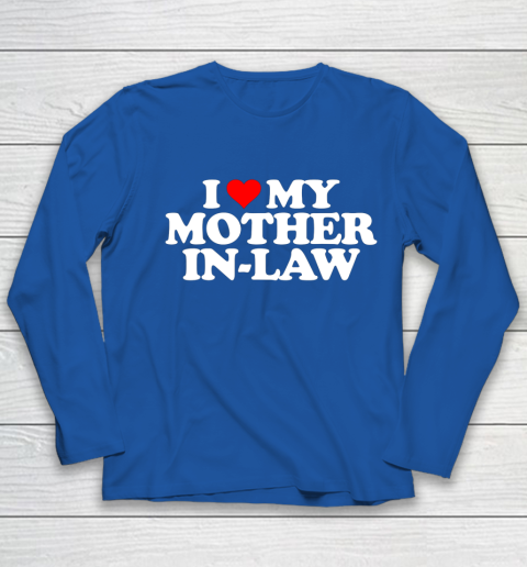 I Love My Mother In Law T-Shirt Funny Parents Day Gift Shirt I Love My Mother In Law T-Shirt Funny Parents Day Gift Shirt